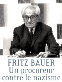 Fritz Bauer, un procureur contre le nazisme