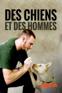 Des chiens et des hommes Les secrets d’une amitié
