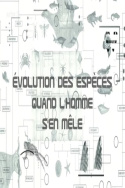 Evolution des especes, quand l\'homme s\'en mêle