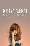 Mylène Farmer, sur les pas d\'une icône