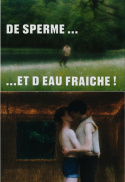 De sperme et d\'eau fraîche