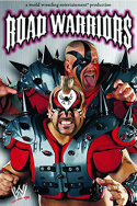 Road Warriors: The Life and Death of Wrestling\'s Most Dominant Tag Team In Wrestling History