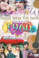 Those Were the Days: Britain in the 60\'s