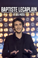 Baptiste Lecaplain et ses potes - Le spectacle