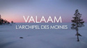 Valaam, l\'archipel des moines