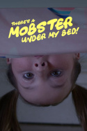 There\'s a Mobster Under My Bed!