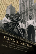 Yesterday\'s Witness: A Tribute to the American Newsreel