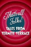 That\'s All Folks! Tales from Termite Terrace