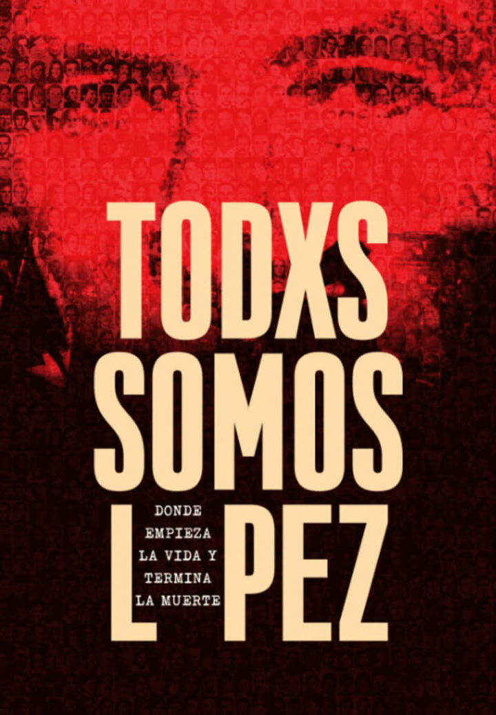 Todxs somos López. Donde empieza la vida y termina la muerte i gruppen Alla filmer / Documentary hos Mohamad shop (625136)