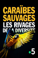 Caraïbes sauvages, les rivages de la diversité