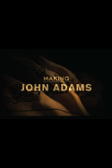 Making \'John Adams\'