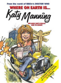 Where on Earth Is... Katy Manning Because She\'d Really Like to Know!