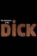 The Adventures of My Dick