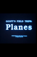 Goofy\'s Field Trips: Planes