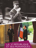 La Ve république et ses monarques
