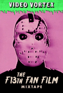 The F13th Fan Film Mixtape