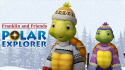 Franklin and Friends Adventure: Polar Explorer