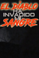 El Diablo Ha Invadido Mi Sangre