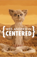 Wes Anderson: Centered