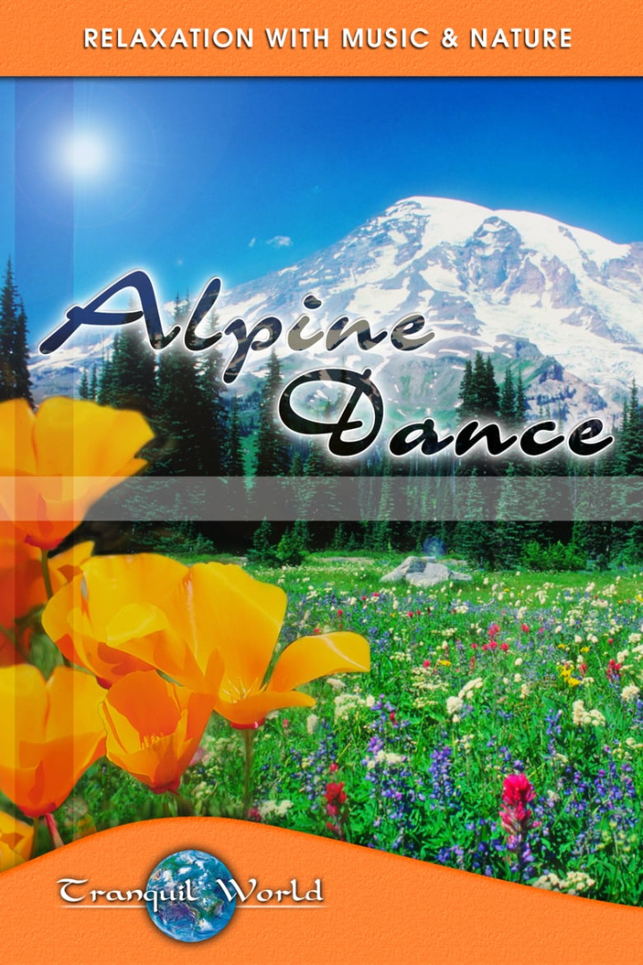 Alpine Dance: Tranquil World - Relaxation with Music & Nature i gruppen Alla filmer / Music hos Mohamad shop (647603)