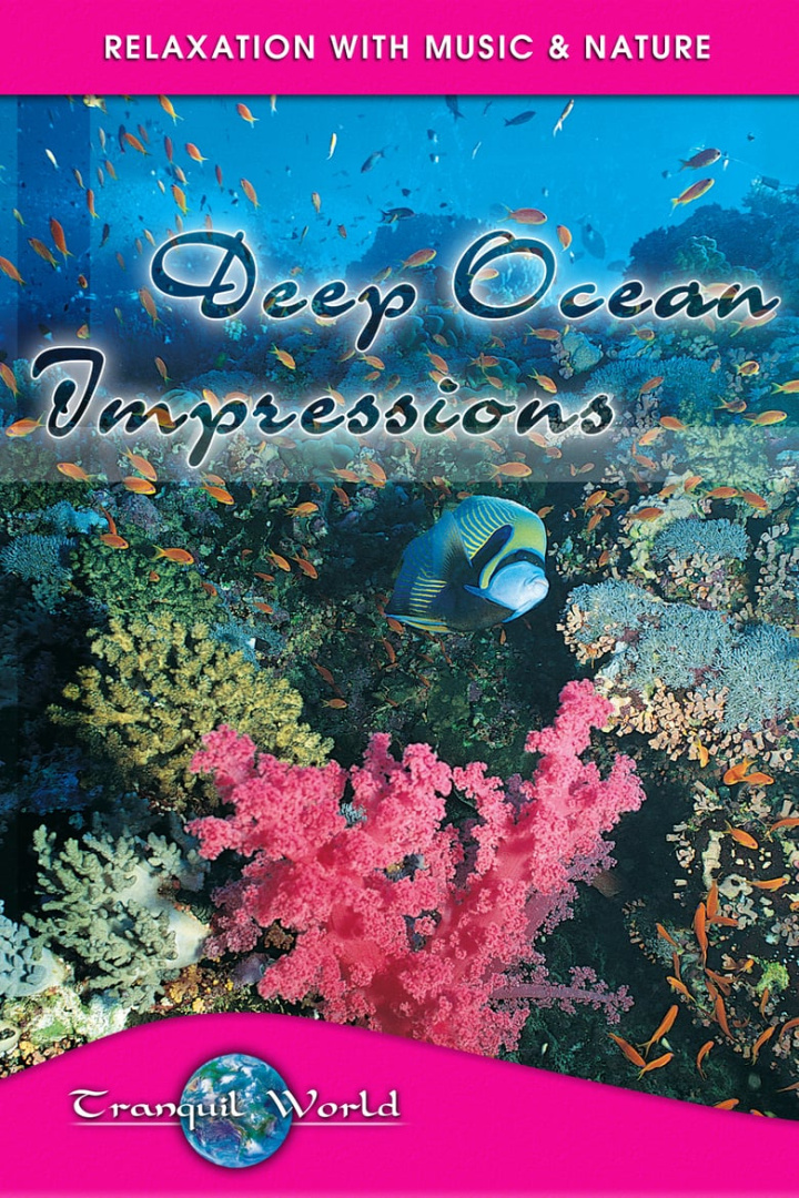 Deep Ocean Impressions: Tranquil World - Relaxation with Music & Nature i gruppen Alla filmer / Music hos Mohamad shop (647604)