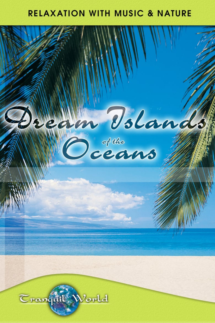 Dream Islands of the Oceans: Tranquil World - Relaxation with Music & Nature i gruppen Alla filmer / Music hos Mohamad shop (647606)