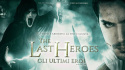 The Last Heroes - Gli ultimi eroi
