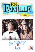 En famille :  Le mariage de l\'ex