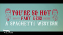 You\'re So Hot: Part Deux with Dave Franco & Chris Mintz-Plasse