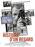 Histoire d\'un regard - A la recherche de Gilles Caron