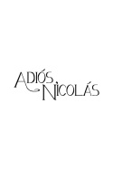 Adiós, Nicolás