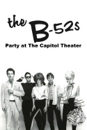 The B-52\'s: Party at The Capitol Theatre