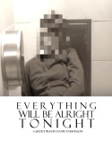 Everything Will Be Alright Tonight