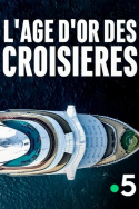 L\'âge d\'or des croisières