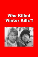 Who Killed \'Winter Kills\'?
