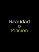 Reality or Fiction