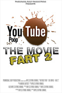 YouTube Poop: The Movie - Fart 2
