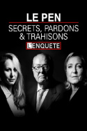 Le Pen : secrets, pardons et trahisons - L\'enquête BFMTV