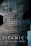 Titanic\'s Achilles Heel