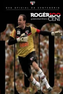 DVD Oficial do Centenário: Rogér100 Ceni - Goleiro & Artilheiro