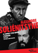 Alexandre Soljenitsyne, le combat d\'un homme